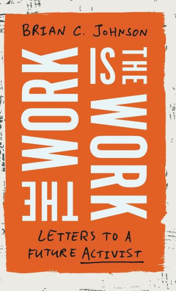 the Work Is Work: Letters to a Future Activist