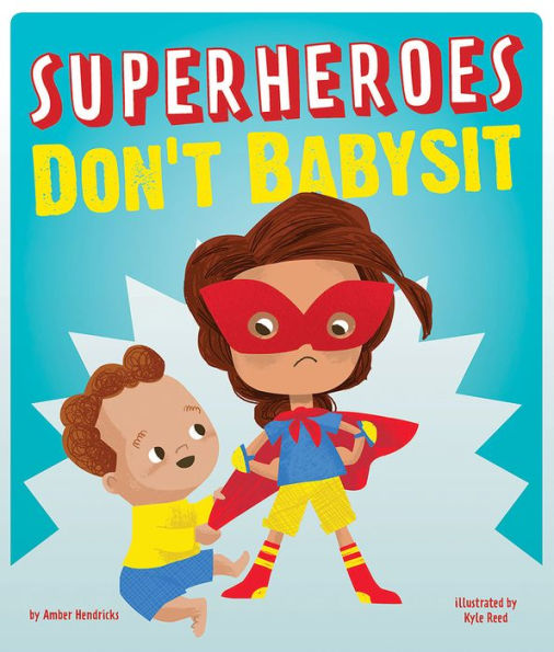 Superheroes Don't Babysit