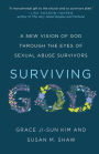 Surviving God: A New Vision of God through the Eyes of Sexual Abuse Survivors