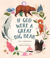 Title: If God Were a Great Big Bear, Author: Paul Harbridge