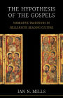 The Hypothesis of the Gospels: Narrative Traditions in Hellenistic Reading Culture