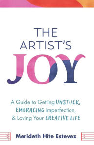 Pdf english books free download The Artist's Joy by Merideth Hite Estevez 9781506497242 