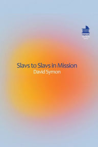 Title: Slavs to Slavs in Mission: Identity of Czech Missionaries in Former Yugoslavia Countries, Author: David Symon