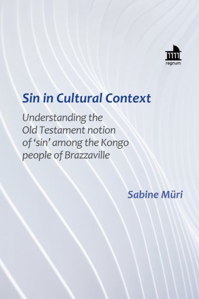 Sin Cultural Context: Understanding the Old Testament notion of 'sin' among Kongo people Brazzaville