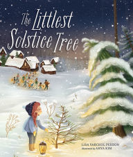 Title: The Littlest Solstice Tree, Author: Lisa Varchol Perron