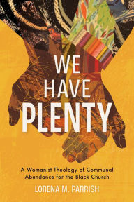 Title: We Have Plenty, Author: Lorena M. Parrish