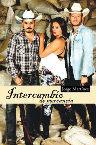 Title: Intercambio De Mercancía, Author: Jorge Martínez