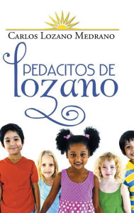 Title: Pedacitos de Lozano, Author: Carlos Lozano Medrano