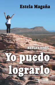 Title: Yo puedo lograrlo: Reflexiones, Author: Estela Magaña