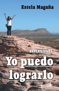 Title: Yo puedo lograrlo: Reflexiones, Author: Estela Magaïa