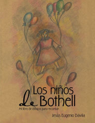 Title: Los Niños De Bothell: Mi Libro De Dibujos Para Recordar, Author: Jesús Eugenio Dávila