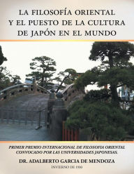 Title: La filosofï¿½a oriental y el puesto de la cultura de Japï¿½n en el mundo, Author: Doctor Adalberto Garcïa de Mendoza