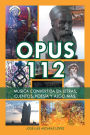 Opus 112: Música convertida en letras, cuentos, poesía y algo más.