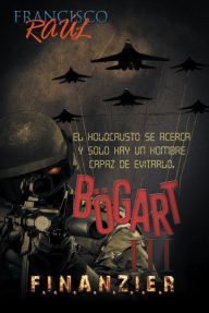Title: Bögart Iii: F.I.N.A.N.Z.I.E.R, Author: Francisco Raúl