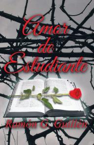 Title: Amor De Estudiante, Author: Ramón G. Guillén