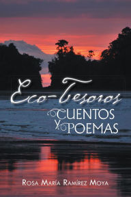 Title: Eco-Tesoros: Cuentos y Poemas, Author: Rosa María Ramírez Moya