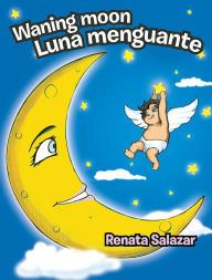 Title: Waning Moon/ Luna Menguante, Author: Renata Salazar