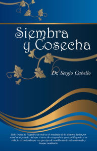 Title: Siembra Y Cosecha, Author: Dr. Sergio Cabello