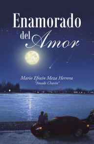 Title: Enamorado Del Amor, Author: Mario Efraín Meza Herrera
