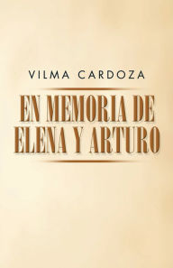 Title: En Memoria De Elena Y Arturo, Author: Vilma Cardoza