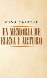 Title: En memoria de Elena y Arturo, Author: Vilma Cardoza