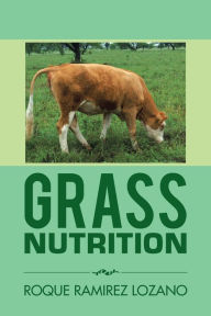 Title: Grass Nutrition, Author: Roque Ramirez Lozano