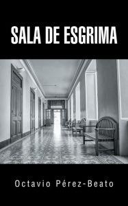 Title: Sala De Esgrima, Author: Octavio Pérez-Beato