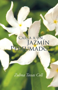 Title: Carta a Un Jazmín Perfumado, Author: Zulma Tossas Coll