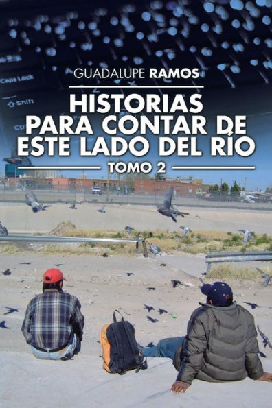 Historias para contar de este lado del río: Tomo 2