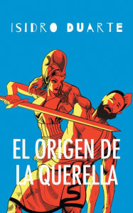 Title: El Origen De La Querella, Author: Isidro Duarte Oteron
