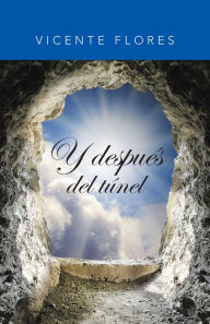 Title: Y Despus Del Tnel, Author: Vicente Flores