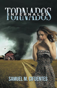 Title: Tornados infernales, Author: Samuel M. Cifuentes