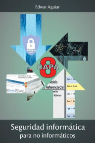 Title: Seguridad informÃ¯Â¿Â½tica: para no informÃ¯Â¿Â½ticos, Author: Edwar Aguiar