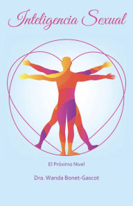 Title: Inteligencia Sexual: El Próximo Nivel, Author: Dra. Wanda Bonet-Gascot