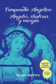 Title: Compendio Angélico: Ángeles, Chakras Y Energía, Author: Diana Herrera