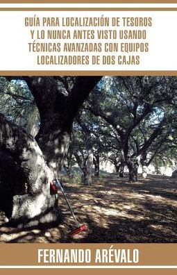 GuÃ¯Â¿Â½a para localizaciÃ¯Â¿Â½n de tesoros y lo nunca antes visto usando tÃ¯Â¿Â½cnicas avanzadas con equipos localizadores de dos cajas