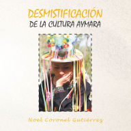 Title: Desmistificación De La Cultura Aymara, Author: Noel Coronel Gutiérrez