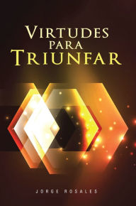 Title: Virtudes Para Triunfar, Author: Jorge Rosales