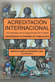 Title: Acreditación Internacional, Author: Marco Aurelio Navarro Leal