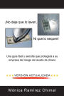 No Deje Que Lo Laven, Ni Que Lo Sequen!: Una Guía Fácil Y Sencilla Que Protegerá a Su Empresa Del Riesgo De Lavado De Dinero
