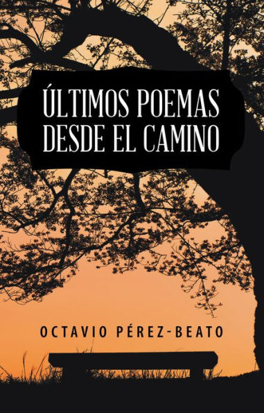 Últimos Poemas Desde El Camino