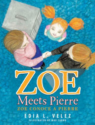Title: Zoe Meets Pierre: Zoe Conoce a Pierre, Author: Edia L. Velez