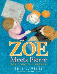Title: Zoe Meets Pierre: Zoe conoce a Pierre, Author: Edia L Velez