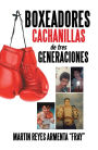 Boxeadores cachanillas de tres generaciones