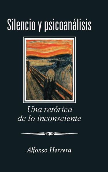 Silencio Y Psicoanálisis: Una Retórica De Lo Inconsciente