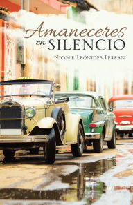 Title: Amaneceres En Silencio, Author: Nicole Ferran Leónides