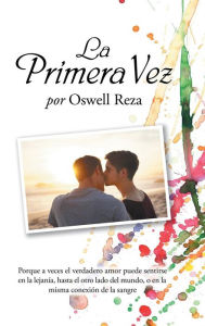 Title: La Primera Vez, Author: Oswell Reza