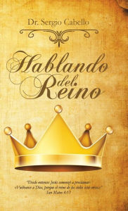Title: Hablando Del Reino, Author: Sergio Cabello