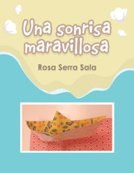 Title: Una Sonrisa Maravillosa, Author: Rosa Serra Sala