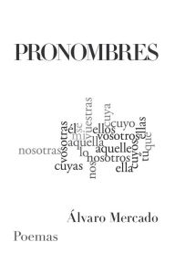 Title: Pronombres: Poemas, Author: Álvaro Mercado